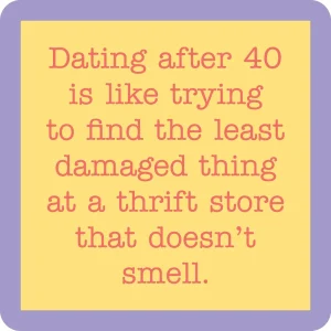 Dating After 40 Funny Coaster